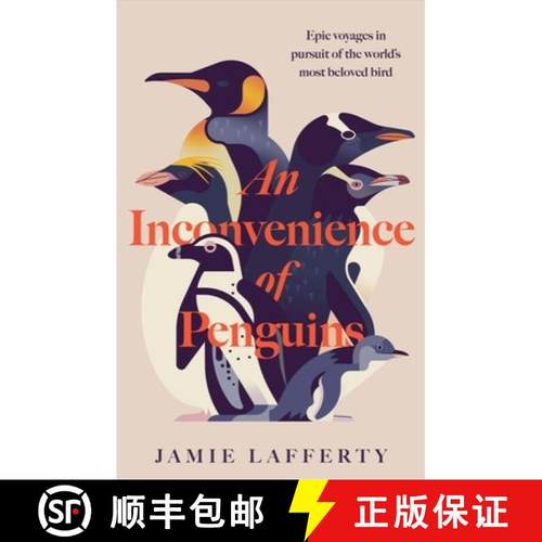 【3-4周达】An Inconvenience of Penguins: Epic Voyages in Pursuit of the World's Most Beloved Bird [9781035413126]