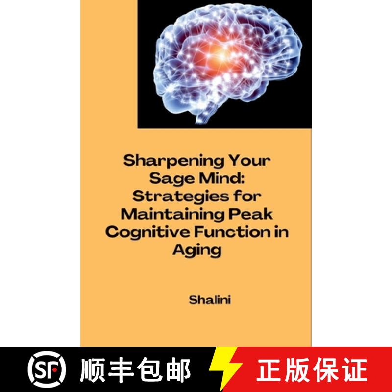 预订 Sharpening Your Sage Mind: Strategies for Maintaining Peak Cognitive Function in Aging [9783384284372]
