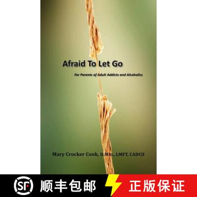 【3-4周达】Afraid to Let Go. For Parents of Adult Addicts and Alcoholics [9781611700923]