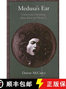 【3-4周达】精装 Medusa's Ear: University Foundings from Kant to Chora L [9780791462478]