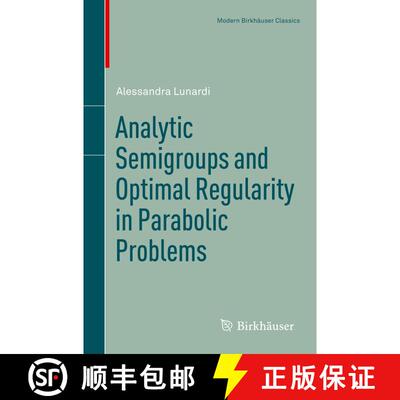 【3-4周达】Analytic Semigroups and Optimal Regularity in Parabolic Problems (Reprint of the 1st editi... [9783034805568]