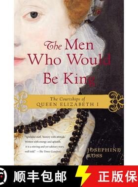 【3-4周达】The Men Who Would Be King: The Courtships of Queen Elizabeth I [9780062190888]