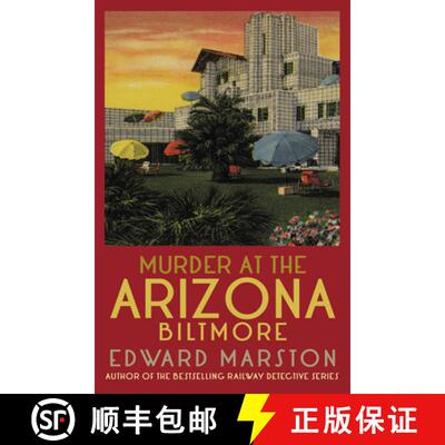 【3-4周达】Murder at the Arizona Biltmore: From the Bestselling Author of the Railway Detective Series [9780749030766]