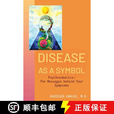 【3-4周达】Disease as a Symbol: Psychosomatics - The Messages behind Your Symptoms [9781591813408]