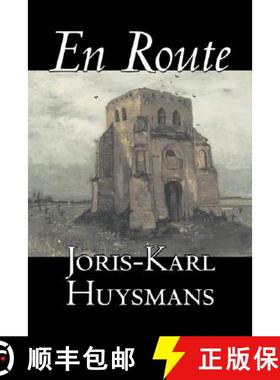 【3-4周达】En Route by Joris-Karl Huysmans, Fiction, Classics, Literary, Action & Adventure [9781603125284]