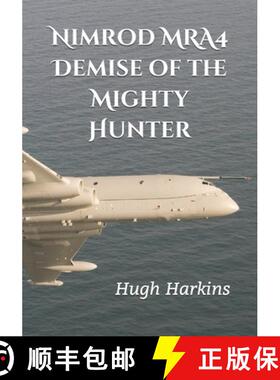 【3-4周达】Nimrod MRA4: Demise of the Mighty Hunter [9781903630433]
