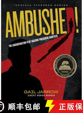 【3-4周达】Ambushed!: The Assassination Plot Against President Garfield [9781684378142]