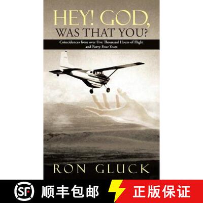 【3-4周达】Hey! God, Was That You?: Coincidences from over Five Thousand Flight Hours and Forty-Four ... [9781490818672]