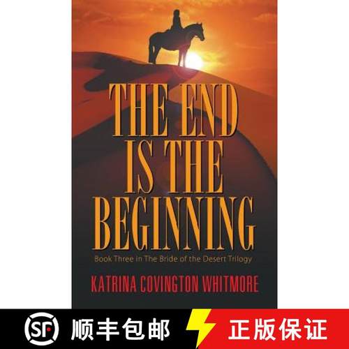预订 The End Is the Beginning: Book Three in the Bride of the Desert Trilogy [9781631355110]