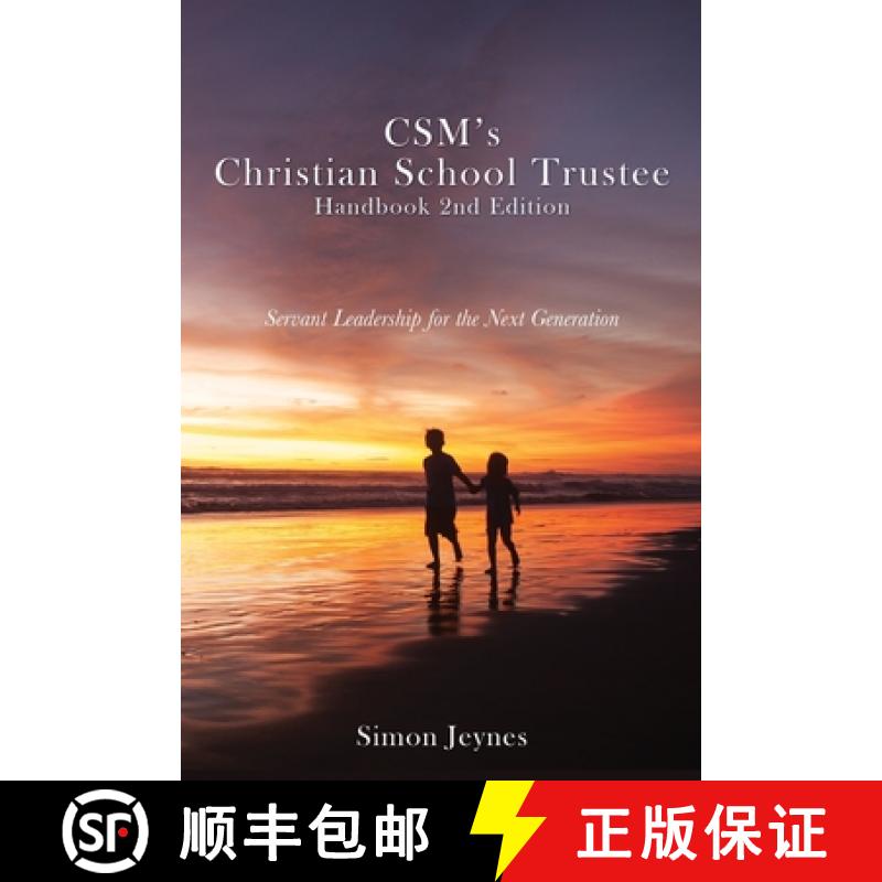 【2-3周达】CSM's Christian School Trustee Handbook 2nd Edition: Servant Leadership for the Next Gener... [9781662847011]
