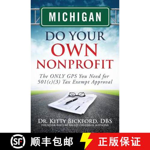 【3-4周达】Michigan Do Your Own Nonprofit: The ONLY GPS You Need for 501c3 Tax Exempt Approval [9781633080485]