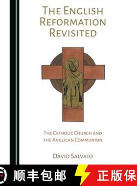 预订 The English Reformation Revisited : The Catholic Church and the Anglican Communion [9781527508217]
