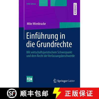 【3-4周达】Einführung in die Grundrechte : Mit wirtschaftsjuristischem Schwerpunkt und dem Recht der... [9783658007638]