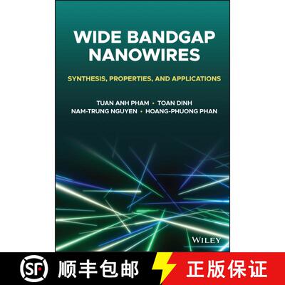 【3-4周达】精装 Wide Bandgap Nanowires - Synthesis, Properties, and Applications: Nanosynthesis, Prop... [9781119774372]
