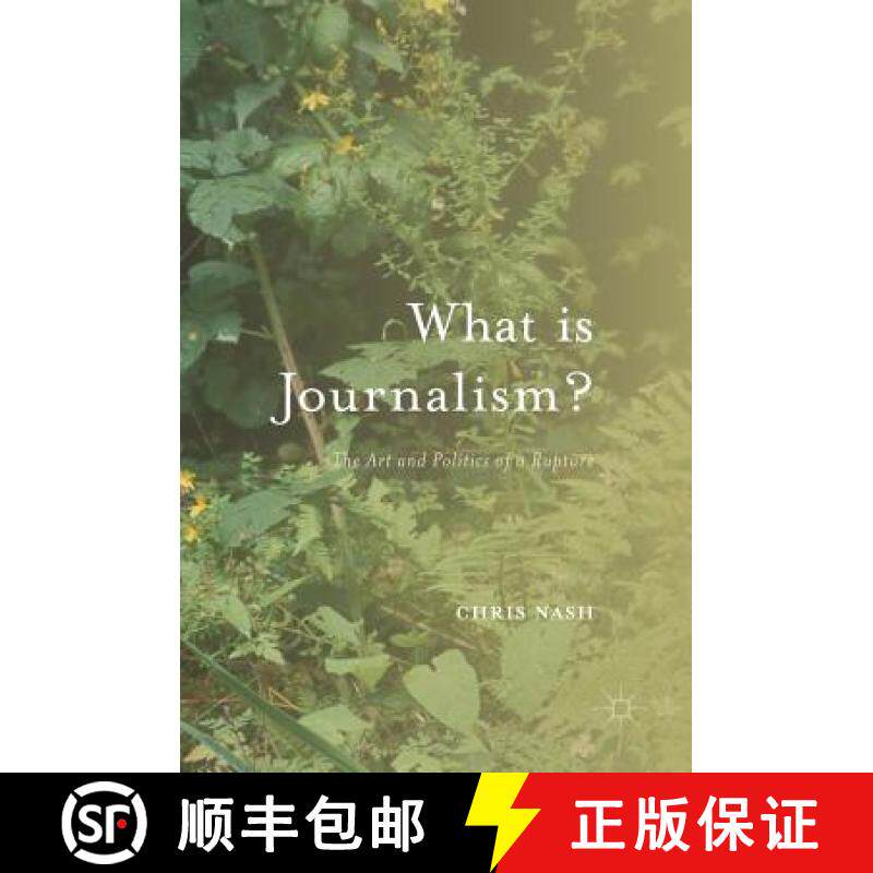【3-4周达】What is Journalism? : The Art and Politics of a Rupture [9781137399335]