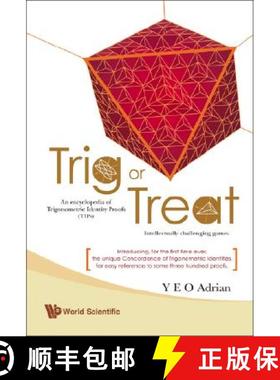 【3-4周达】Trig or Treat: An Encyclopedia of Trigonometric Identity Proofs (Tips) with Intellectually... [9789812776198]
