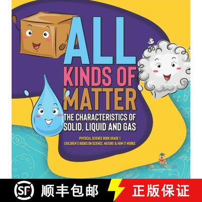 【3-4周达】All Kinds of Matter : The Characteristics of Solid, Liquid and Gas | Physical Science Book... [9781541987203]
