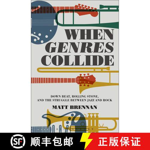 【3-4周达】精装 When Genres Collide: Down Beat, Rolling Stone, and the Struggle between Jazz and Rock [9781501319020]