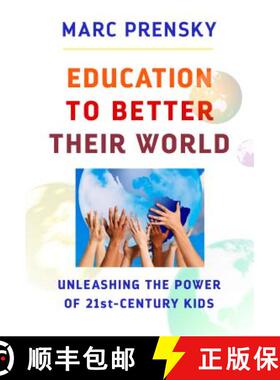 【3-4周达】Education to Better Their World: Unleashing the Power of 21st-Century Kids [9780807757901]