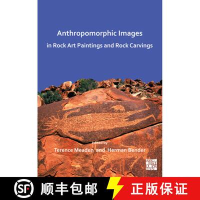 【3-4周达】Anthropomorphic Images in Rock Art Paintings and Rock Carvings [9781789693577]