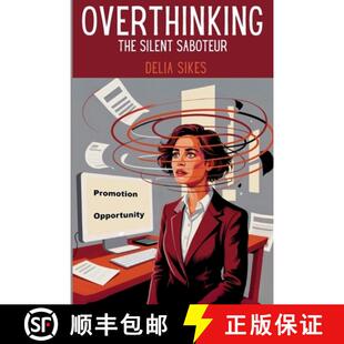 【3-4周达】Overthinking - The Silent Saboteur: Practical Techniques to Silence Your Inner Critic's Mi... [9798990590977]