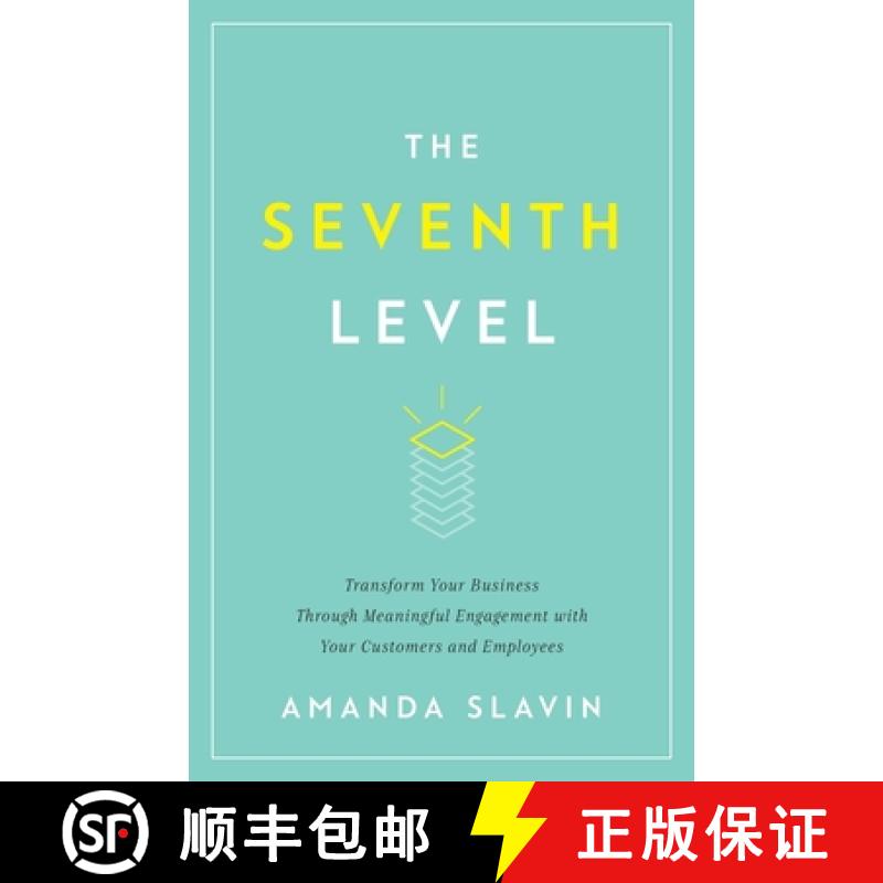 【3-4周达】The Seventh Level: Transform Your Business Through Meaningful Engagement with Your Custome... [9781544505800]