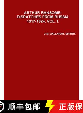 【3-4周达】Arhur Ransome: DISPATCHES FROM RUSSIA 1917-1924.VOL. i [9781365568862]