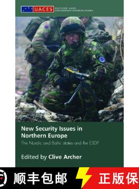 【3-4周达】New Security Issues in Northern Europe: The Nordic and Baltic States and the ESDP [9780415393409]