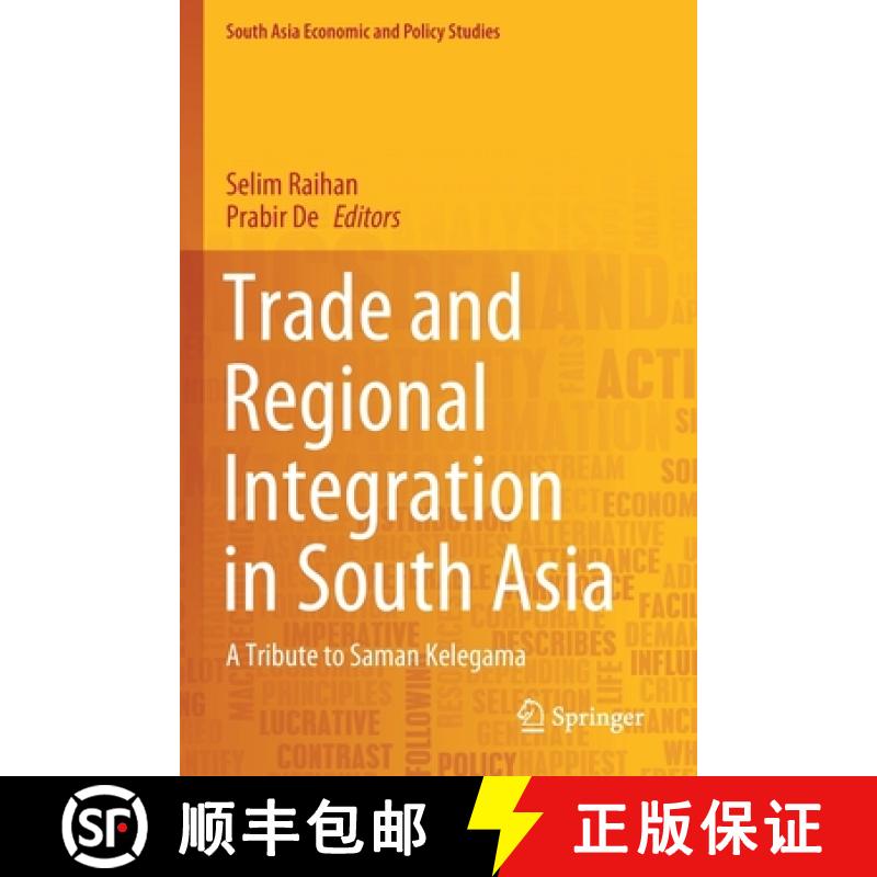 【3-4周达】Trade and Regional Integration in South Asia : A Tribute to Saman Kelegama [9789811539343]