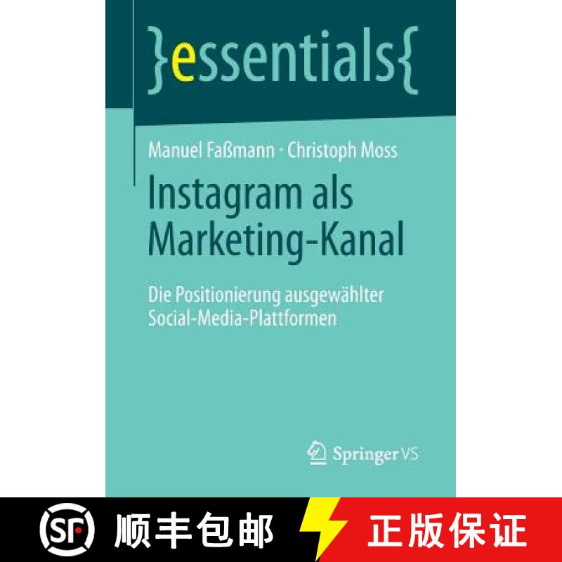 【3-4周达】Instagram als Marketing-Kanal : Die Positionierung ausgewählter Social-Media-Plattformen [9783658143480]