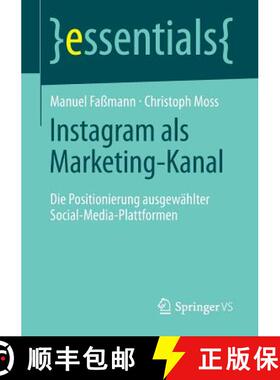 【3-4周达】Instagram als Marketing-Kanal : Die Positionierung ausgewählter Social-Media-Plattformen [9783658143480]
