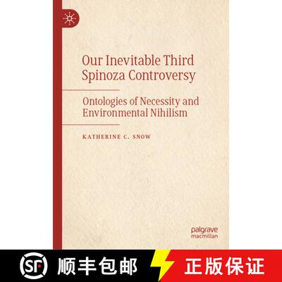 【3-4周达】精装 Our Inevitable Third Spinoza Controversy : Ontologies of Necessity and Environmental ... [9783032030443]
