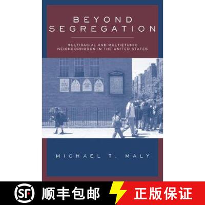【3-4周达】Beyond Segregation: Multiracial and Multiethnic Neighborhoods in the United States [9781592131358]