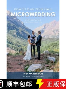 预订 How To Plan Your Own MicroWedding (Discontinued): Small Weddings And Elopements Made Easy [9780578843452]