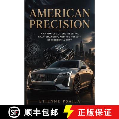 【3-4周达】American Precision : A Chronicle of Engineering, Craftsmanship, and the Pursuit of Modern ... [9798901943250]