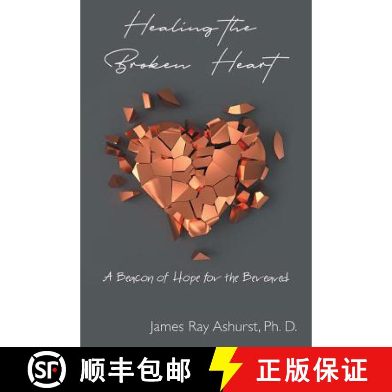 【3-4周达】Healing the Broken Heart: A Beacon of Hope for the Bereaved [9781973634614]