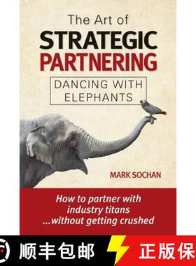 预订 The Art of Strategic Partnering: Dancing with Elephants [9781732399808]