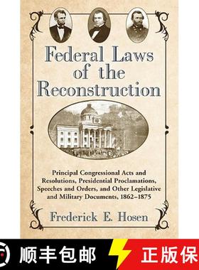 【3-4周达】Federal Laws of the Reconstruction: Principal Congressional Acts and Resolutions, Presiden... [9780786446681]