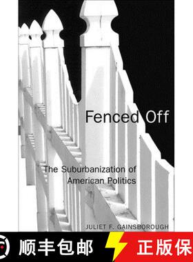 【3-4周达】Fenced Off : The Suburbanization of American Politics [9780878408313]