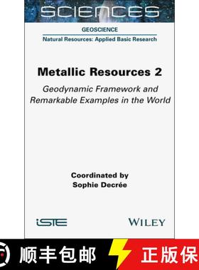 【3-4周达】Metallic Resources 2: Geodynamic Framework and Remarkable Examples in the World [9781789451368]