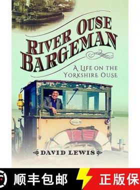 【3-4周达】River Ouse Bargeman: A Lifetime on the Yorkshire Ouse [9781473880696]