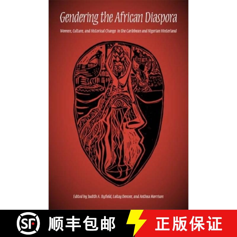 【3-4周达】Gendering the African Diaspora: Women, Culture, and Historical Change in the Caribbean and... [9780253221537]