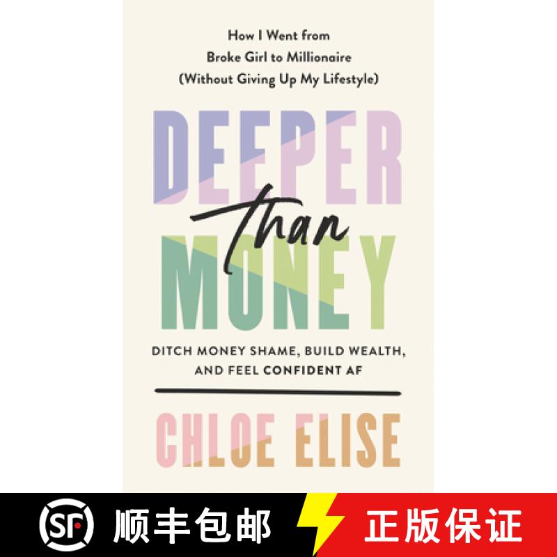 【3-4周达】Deeper Than Money: Ditch Money Shame, Build Wealth, and Feel Confident AF [9780593541050]