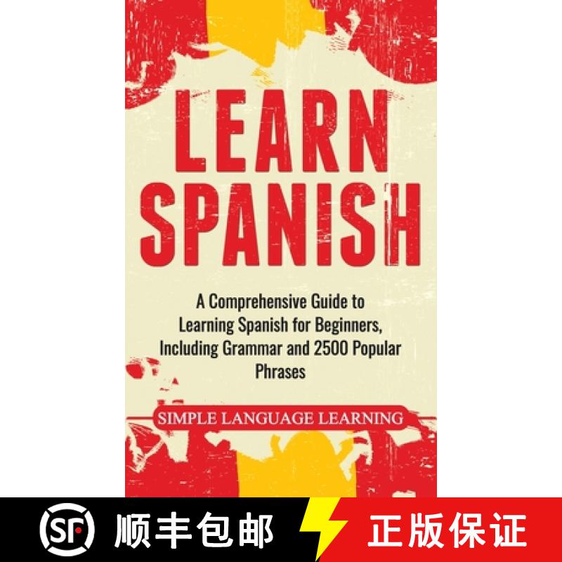 【3-4周达】Learn Spanish: A Comprehensive Guide to Learning Spanish for Beginners, Including Grammar ... [9781647483708]
