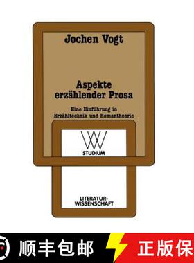 【3-4周达】Aspekte Erzählender Prosa: Eine Einführung in Erzähltechnik Und Romantheorie [9783531221458]