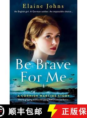 预订 Be Brave for Me: Utterly gripping and heartbreaking WW2 historical fiction [9781803147079]