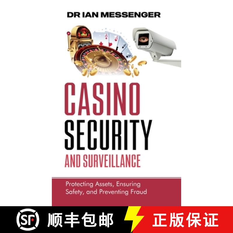 【3-4周达】Casino Security and Surveillance: Protecting Assets, Ensuring Safety, and Preventing Fraud [9781998376025]