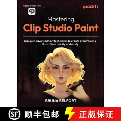 预订 Mastering Clip Studio Paint: Discover advanced CSP techniques to create breathtaking illustratio... [9781805124030]
