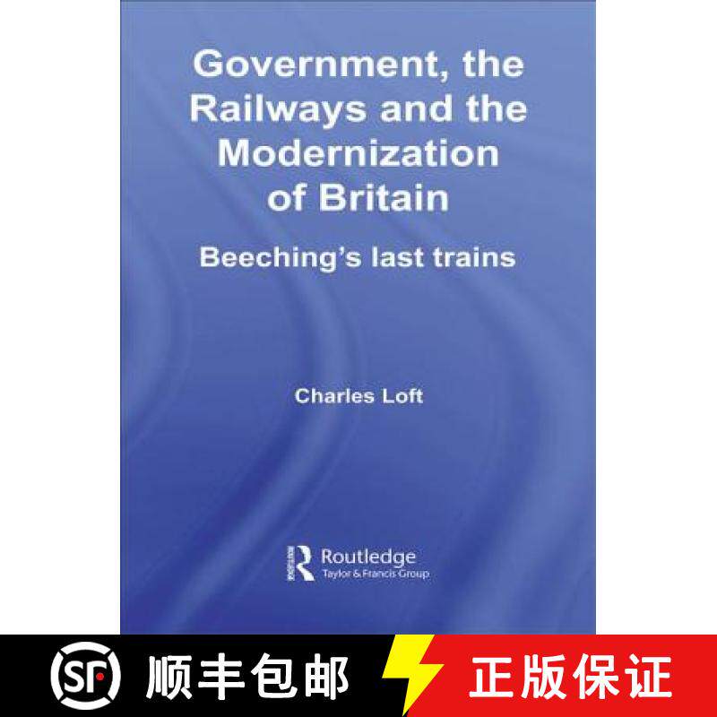 【3-4周达】Government, the Railways and the Modernization of Britain: Beeching's Last Trains [9781138992009]
