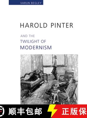 【3-4周达】Harold Pinter and the Twilight of Modernism [9780802038876]